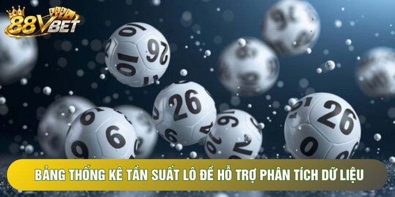 Bảng thống kê tần suất lô đề hỗ trợ phân tích dữ liệu