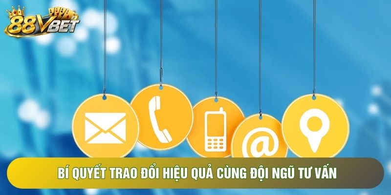 Bí quyết trao đổi hiệu quả cùng đội ngũ tư vấn