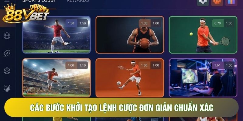 Các bước khởi tạo lệnh cược đơn giản chuẩn xác