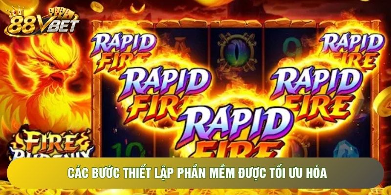 Các bước thiết lập phần mềm được tối ưu hóa Các bước thiết lập phần mềm được tối ưu hóa