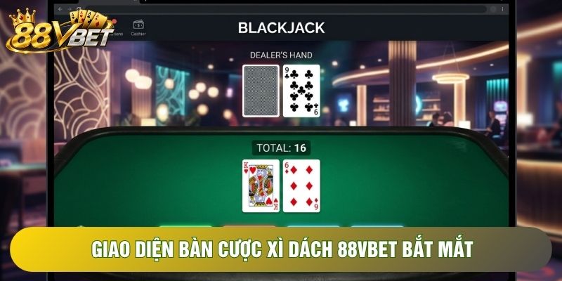 Giao diện bàn cược xì dách 88VBET bắt mắt Giao diện bàn cược xì dách 88VBET bắt mắt