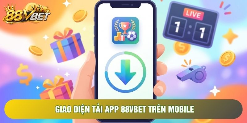 Giao diện tải app 88VBET trên mobile