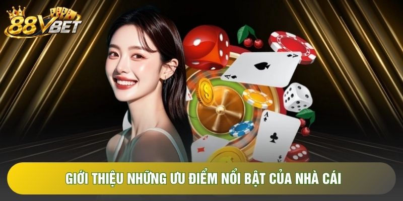Giới thiệu những ưu điểm nổi bật của nhà cái Giới thiệu những ưu điểm nổi bật của nhà cái