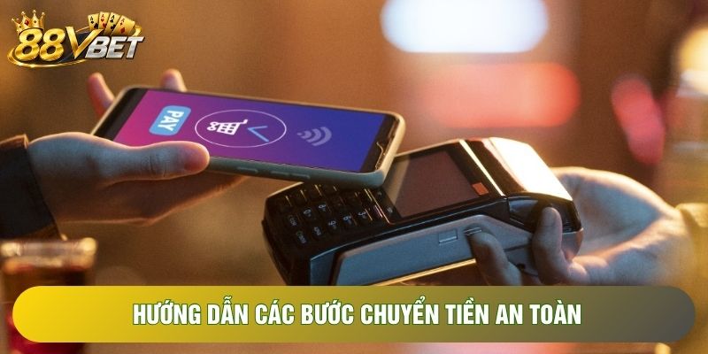 Hướng dẫn các bước chuyển tiền an toàn