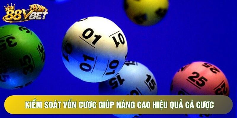 Kiểm soát vốn cược giúp nâng cao hiệu quả cá cược