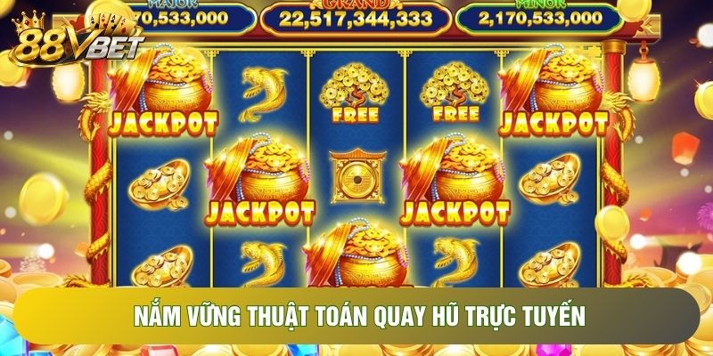 Nắm vững thuật toán quay hũ trực tuyến Nắm vững thuật toán quay hũ trực tuyến