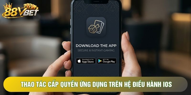 Thao tác cấp quyền ứng dụng trên hệ điều hành iOS