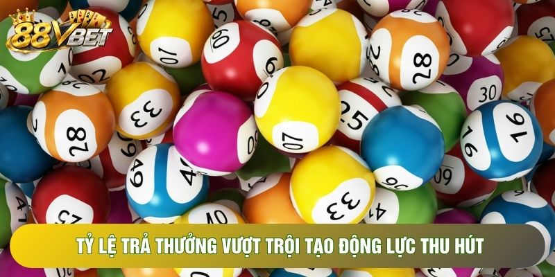 Tỷ lệ trả thưởng vượt trội tạo động lực thu hút